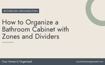 How to Organize a Bathroom Cabinet with Zones and Dividers