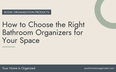 How to Choose the Right Bathroom Organizers for Your Space
