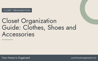 Closet Organization Guide: Clothes, Shoes and Accessories