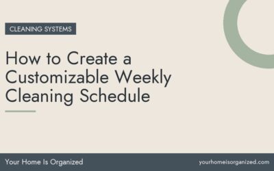 How to Create a Customizable Weekly Cleaning Schedule