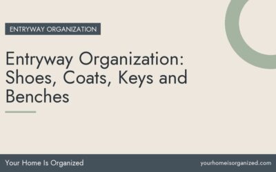 Entryway Organization: Shoes, Coats, Keys and Benches