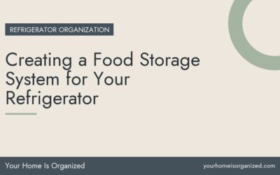 Creating a Food Storage System for Your Refrigerator
