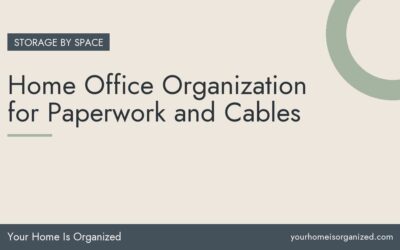 Home Office Organization for Paperwork and Cables