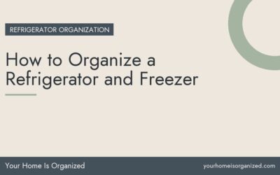 How to Organize a Refrigerator and Freezer