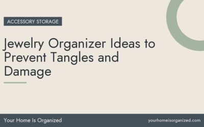 Jewelry Organizer Ideas to Prevent Tangles and Damage