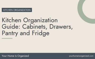 Kitchen Organization Guide: Cabinets, Drawers, Pantry and Fridge