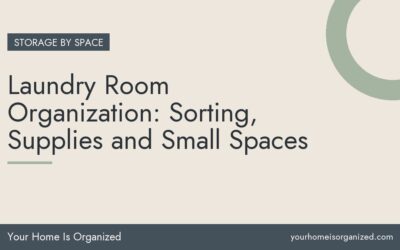 Laundry Room Organization: Sorting, Supplies and Small Spaces