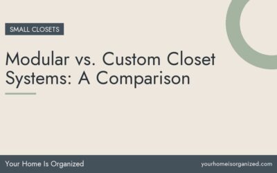 Modular vs. Custom Closet Systems: A Comparison
