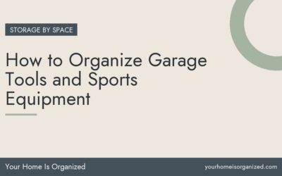 How to Organize Garage Tools and Sports Equipment