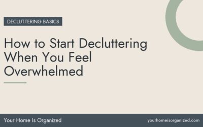 How to Start Decluttering When You Feel Overwhelmed