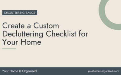 Create a Custom Decluttering Checklist for Your Home