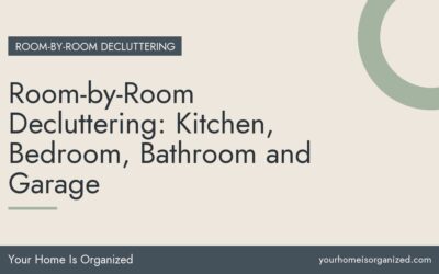 Room-by-Room Decluttering: Kitchen, Bedroom, Bathroom and Garage