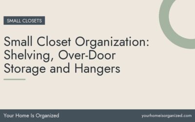 Small Closet Organization: Shelving, Over-Door Storage and Hangers