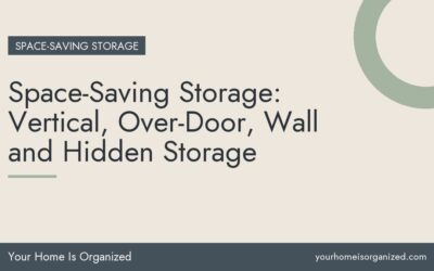 Space-Saving Storage: Vertical, Over-Door, Wall and Hidden Storage