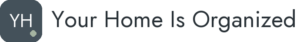 Your Home Is Organized